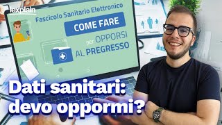 Fascicolo Sanitario Elettronico come opporsi alluso dei tuoi dati sanitari TUTORIAL [upl. by Minier]