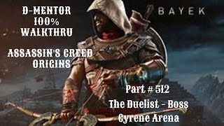 Assassins Creed Origins 100 Walkthrough The Duelist Boss Cyrene Arena [upl. by Dett801]