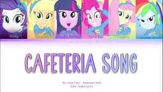 Cafeteria Song Equestria Girls  Color Coded Lyrics [upl. by Anuahs]