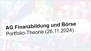 20241126 Videokonferenz AG Finanzbildung und Börse PortfolioTheorie [upl. by Groos611]