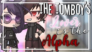 The tomboy’s lover is the alpha  GLMM  Gacha life mini movie [upl. by Nonnac49]