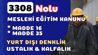 3308 nolu MESLEKİ EĞİTİM KANUNUmadde 16 ve madde 35 e göre ustalık kalfalık belgesi nasıl alınır [upl. by Urian861]