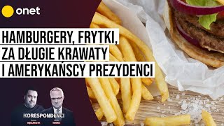 Amerykańscy prezydenci Hamburgery frytki za długie krawaty  Korespondenci [upl. by Benedicta]