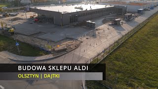 Budowa sklepu Aldi w olsztyńskich Dajtkach  27102024  Widok z drona 4K [upl. by Lydon530]