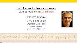 5b La fibrillation atriale sous toutes ses formes FC supérieure à 115min Dr P Taboulet [upl. by Nilknarf]