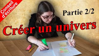 Conseils décriture 🖋️ CRÉER UN UNIVERS Partie 22  partie pratique [upl. by Libbna]