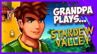 Grandpa Plays Stardew Valley  Episode 1  Lets Begin [upl. by Slotnick390]