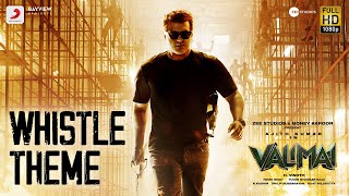 Valimai  Whistle Theme  Ajith Kumar  Yuvan Shankar Raja Vinoth Boney Kapoor Zee Studios [upl. by Schaeffer]