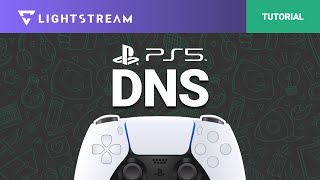 Lightstream Studio DNS Setup  PlayStation 5 and Playstation 5 Pro [upl. by Henn]