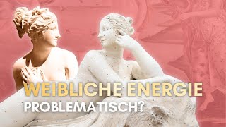 Weibliche Energie ist kein Rückschritt [upl. by Ellimak]