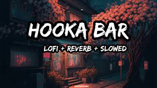 Hookah Bar slowedreverb 💜💜 Lofi Songs [upl. by Htaek]