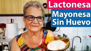 Lactonesa la Mayonesa Casera  Mayonesa Sin Huevo [upl. by Oicirtap]