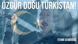 ÖZGÜR DOĞU TÜRKİSTAN MARŞI [upl. by Bathsheb993]