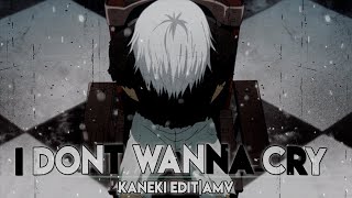 Kaneki quotSadquot edit  I dont wanna cry EditAMV [upl. by Slrahc]