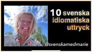 10 idiomatiska uttryck med exempel  Lär dig svenska svenskamedmarie [upl. by Dalpe]