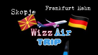 SkopjeFrankfurt Hahn Wiz Air Trip ✈️🇩🇪❤️ [upl. by Yv]