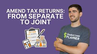 When to Amend Your Tax Return From Separate to Joint for Student Loans [upl. by Aibar134]