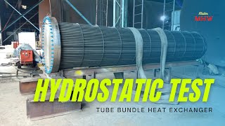 Hydrostatic Test Of Tube Bundle Heat Exchanger [upl. by Hayman461]