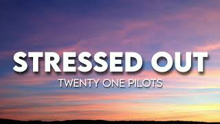 twenty one pilots  Stressed Out  Lyrics 🎶 [upl. by Diao]