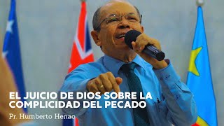 EL JUICIO DE DIOS SOBRE LA COMPLICIDAD DEL PECADO  Pr Humberto Henao [upl. by Hughes]