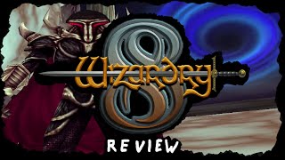 Reasonably Unhinged WIZARDRY 8 Review [upl. by Rolph]