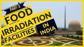 Food Irradiation Facilities in India Part3 [upl. by Mirielle]