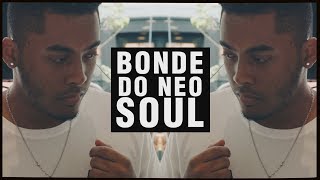 Bonde Do Neo Soul [upl. by Niknar]