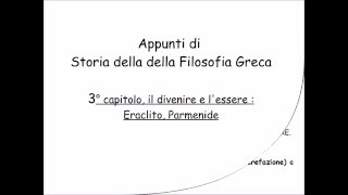 Appunti di Storia della Filosofia Greca cap3  Eraclito e Parmenide [upl. by Tare664]