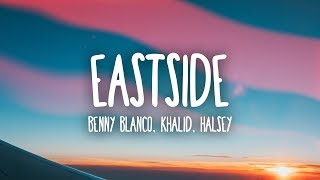 Benny Blanco Halsey amp Khalid  Eastside Lyrics [upl. by Perlis]