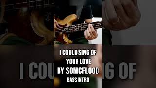 I Could Sing of Your Love Bass Solo Intro [upl. by Adnamal]