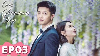 ENG SUB  Our Glamorous Time  EP03  Starring Zhao Liying Jin Han  WeTV [upl. by Ellmyer]