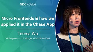 Micro Frontends amp how we applied it in the Chase App  Teresa wu  NDC Oslo 2023 [upl. by Thierry]