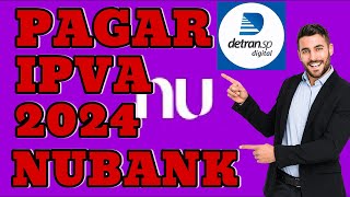 PAGAR IPVA APP NUBANK SAO PAULO 2024 [upl. by Prady106]