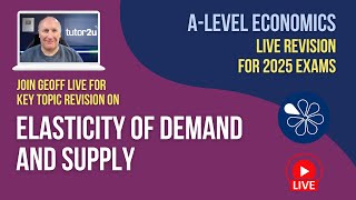 Elasticity of Demand and Supply  ALevel Economics Live Revision 2025 [upl. by Gosser]