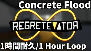 Concrete Flood 1時間耐久  1 Hour LoopRegretevator [upl. by Blaze]