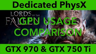 Dedicated PhysX Card Test Lords Of The Fallen  GPU Usage Comparison Dedicated Vs Single [upl. by Rolo496]