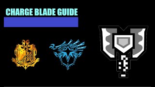 Charge Blade Guide  Monster Hunter World Iceborne [upl. by Wallace]