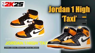 NBA 2K25 Shoe Creator  Jordan 1 High Taxi [upl. by Nimoynib]