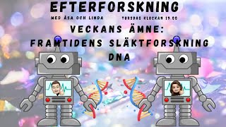 EfterForskning med Åsa och Linda  Framtidens släktforskning DNA [upl. by Eicats]