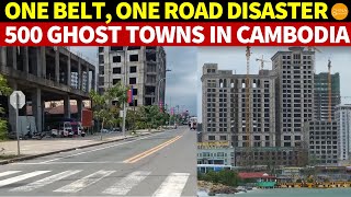 One Belt One Road Disaster 500 Ghost Towns in Cambodia Billions Invested Lost [upl. by Yentnuoc725]