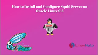 How to install and configure Squid Server on Oracle Linux 93 [upl. by Prentiss]