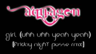 Aquagen  Girl uhh uhh yeah yeah friday night posse rmx [upl. by Iam]