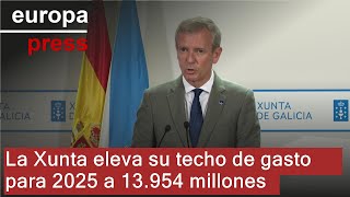 La Xunta eleva su techo de gasto para 2025 a 13954 millones el más alto de su historia [upl. by Akenom]