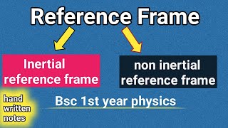 frame of reference physics bsc 1st year  inertial frame of reference  non inertial reference frame [upl. by Heriberto]