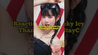 Reacting To Cheeky Icy Thang By StayC kpop music dance rap stayc reaction review trending [upl. by Narud]