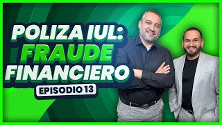 Polizas IUL Fraude Financiero en Hablando de Finanzas con Los Aceves ft Eloy Portillo Episodio 13 [upl. by Coop]