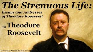 Theodore Roosevelt THE STRENUOUS LIFE  FULL AudioBook  Autobiography  Leadership amp Success [upl. by Gersham300]