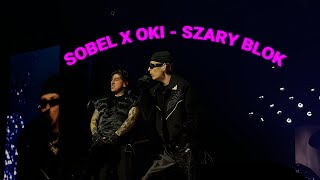 SOBEL X OKI  SZARY BLOK PIERWSZY RAZ NA ŻYWO  WARSZAWA COS TORWAR [upl. by Airret]