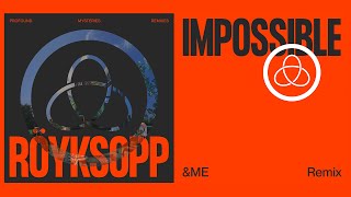 Röyksopp amp Alison Goldfrapp  Impossible ampME Remix Official Visualiser [upl. by Attinahs]