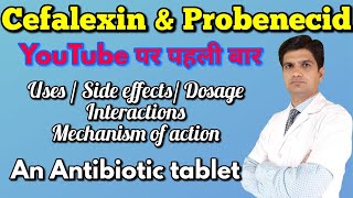 Cefalexin amp Probenecid tablet  Cephalexin probenecid tablet uses side effects Mohit dadhich [upl. by Yoho]